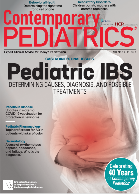 The April 2024 issue of Contemporary Pediatrics: Latest updates and clinical pearls